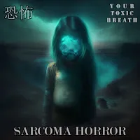 Sarcoma Horror — Your Toxic Breath — обложка